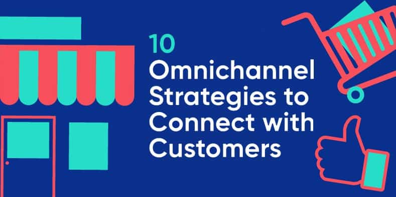 10 Omnichannel Retail Strategies to Connect with Customers