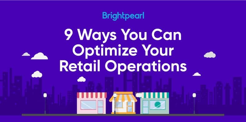 9 Ways You Can Optimize Your Retail Operations