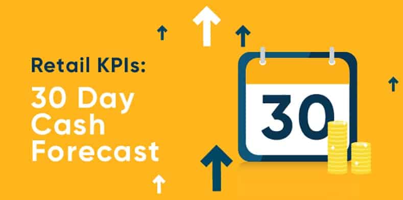 retail kpis 30 day cash forecast