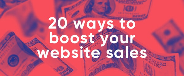 20 ways to boost your website sales