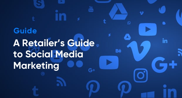 Retailers guide to social media and marketing
