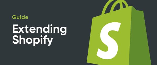 Extending Shopify