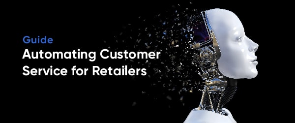 Automating Customer service for retailers