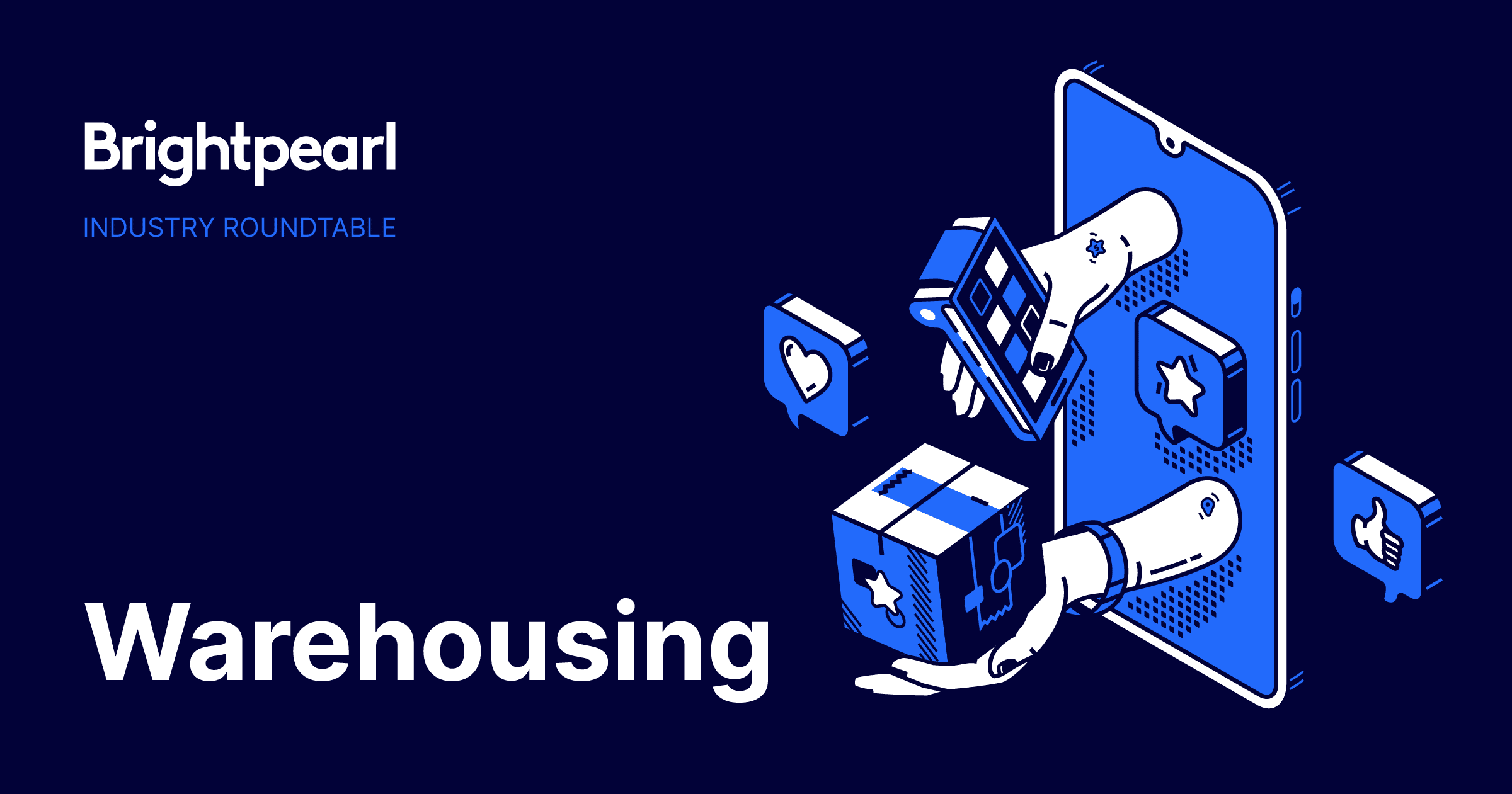 Brightpearl Industry Roundtable - Warehousing